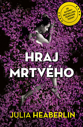 Hraj mrtvého by Julia Heaberlin