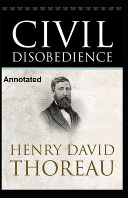 Civil Disobedience Annotated by Henry David Thoreau