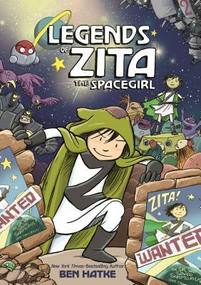 Legends of Zita the Spacegirl by Ben Hatke