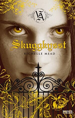 Skuggkysst by Richelle Mead, Ylva Spångberg