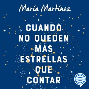 Cuando no queden más estrellas que contar by María Martínez