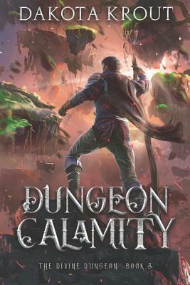 Dungeon Calamity by Dakota Krout