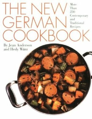 The New German Cookbook: More Than 230 Contemporary and Traditional Recipes by Jean Anderson