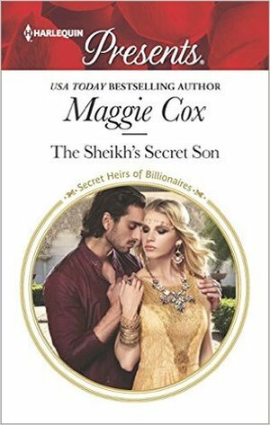 The Sheikh's Secret Son by Maggie Cox