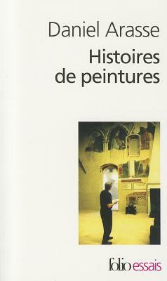 Histoires de Peintures by Daniel Arasse
