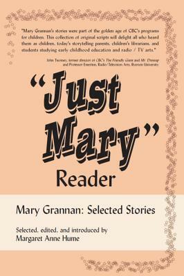 "just Mary" Reader: Mary Grannan Selected Stories by Mary Grannan