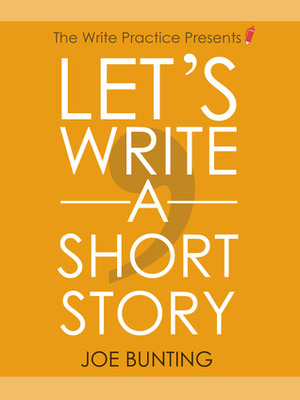 Let's Write a Short Story by Joseph Harold Bunting