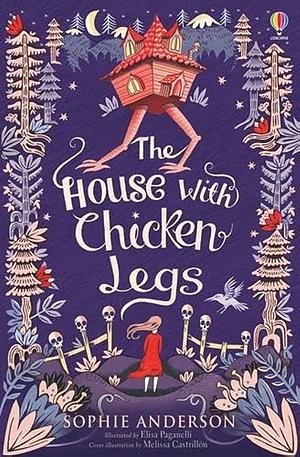 The House with Chicken Legs by Sophie Anderson