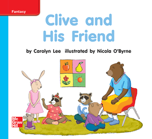 Reading Wonders Leveled Reader Clive and His Friend: On-Level Unit 9 Week 2 Grade K by 