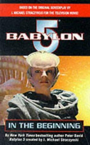 Babylon 5: In the Beginning by Peter David