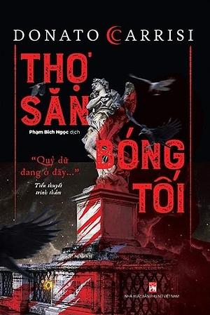 Thợ Săn Bóng Tối by Phạm Bích Ngọc, Donato Carrisi