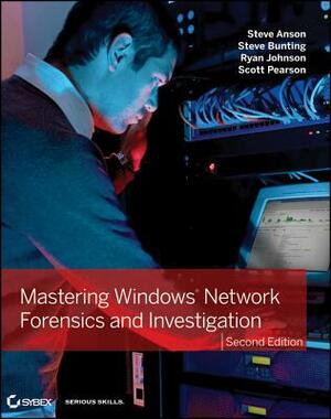 Mastering Windows Network Forensics and Investigation by Ryan Johnson, Steve Bunting, Steve Anson