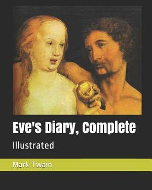 Eve's Diary, Complete: Illustrated by Mark Twain