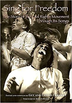 Sing for Freedom: The Story of the Civil Rights Movement Through Its Songs by Guy Carawan, Candie Carawan