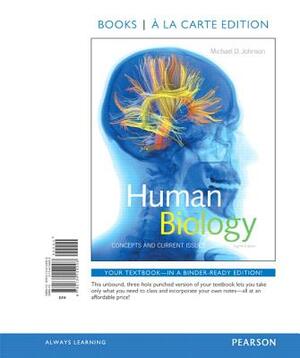 Human Biology: Concepts and Current Issues, Books a la Carte Edition by Michael Johnson