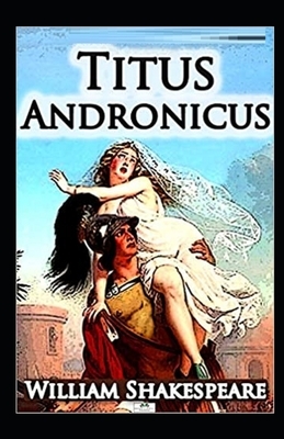 Titus Andronicus Illustrated by William Shakespeare