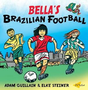 Bella's Brazilian Football by Adam Guillain