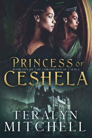 Princess of Ceshela by Teralyn Mitchell