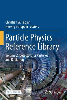 Particle Physics Reference Library: Volume 2: Detectors for Particles and Radiation by 