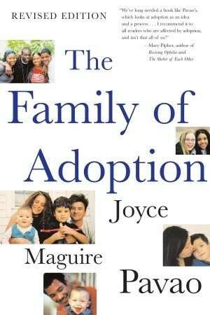 The Family of Adoption: Completely Revised and Updated by Joyce Maguire Pavao