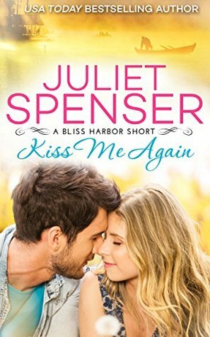 Kiss Me Again by Juliet Spenser