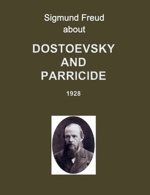 Dostoevsky and Parricide by Sigmund Freud
