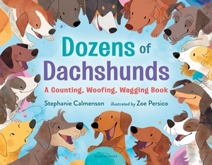Dozens of Dachshunds: A Counting, Woofing, Wagging Book by Stephanie Calmenson