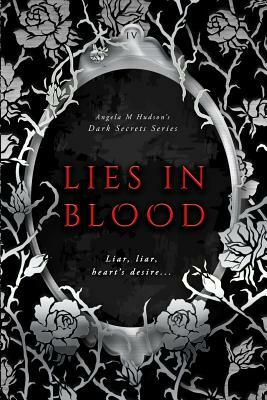 Lies in Blood by Angela M. Hudson