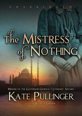 The Mistress of Nothing by Kate Pullinger