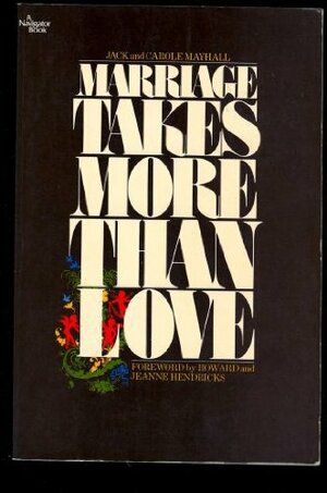 Marriage Takes More Than Love by Jack Mayhall