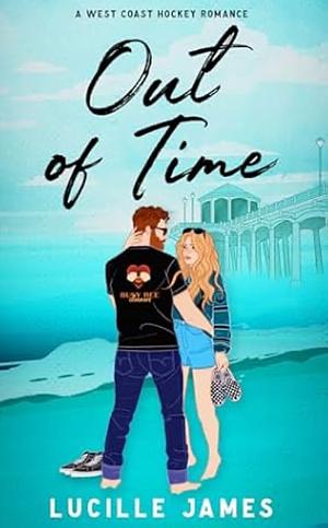 Out of Time: A West Coast Hockey Romance by Lucille James