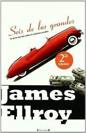 SEIS DE LOS GRANDES by James Ellroy