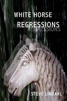 White Horse Regressions by Steve Lindahl