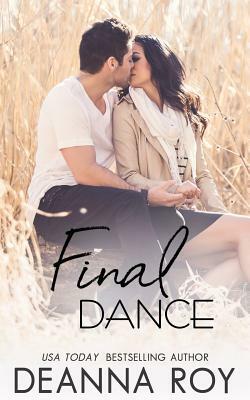 Final Dance by Deanna Roy