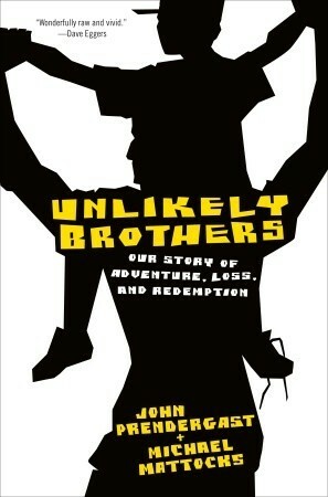 Unlikely Brothers by Michael Mattocks, John Prendergast