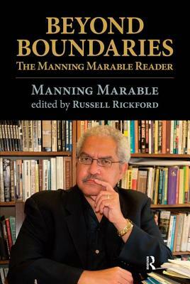 Beyond Boundaries: The Manning Marable Reader by Manning Marable, Russell Rickford