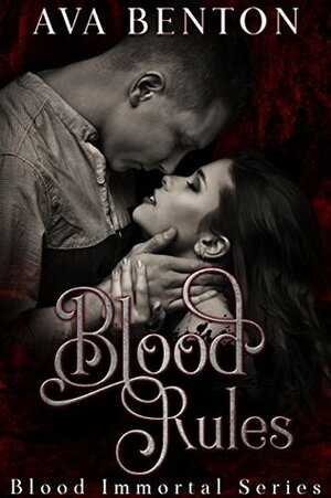 Blood Rules: Paranormal Vampire Romance by Ava Benton