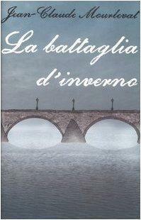 La battaglia d'inverno by Jean-Claude Mourlevat