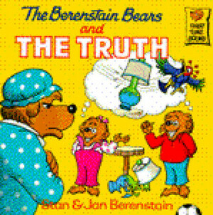 The Berenstain Bears and the Truth by Stan Berenstain, Jan Berenstain