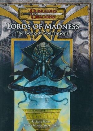 Lords of Madness: The Book of Aberrations by Steve Winter, James Jacobs, Richard Baker