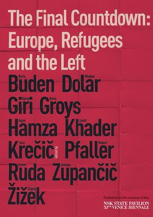 The Final Countdown: Europe, Refugees and the Left by Boris Buden