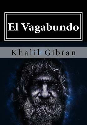 El Vagabundo by Khalil Gibran