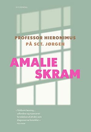 Professor Hieronimus og På Sct. Jørgen: Med efterord af Karen Fastrup by Amalie Skram, Studio Marie Brodersen