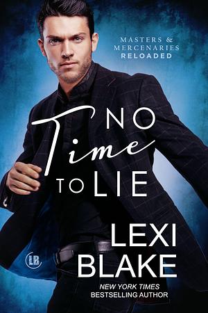 No Time to Lie by Lexi Blake