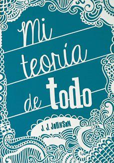 Mi Teoria De Todo by J.J. Johnson