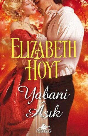 Yabani Aşık by Elizabeth Hoyt