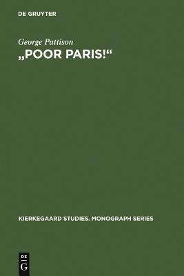 "poor Paris!": Kierkegaard's Critique of the Spectacular City by George Pattison
