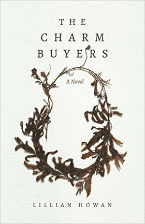 The Charm Buyers by Lillian Howan