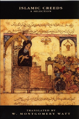 Islamic Creeds by William Montgomery Watt