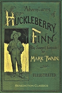 Adventures of Huckleberry Finn (Tom Sawyer's Comrade): [Complete and unabridged. 174 original illustrations.] by Mark Twain